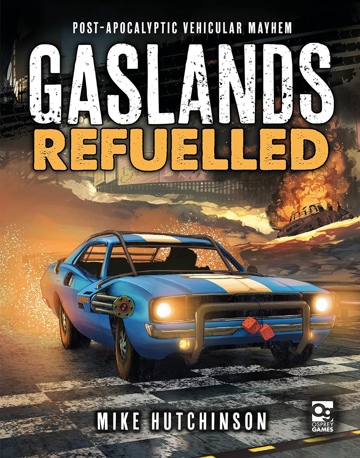 Gaslands: Refuelled: Post-Apocalyptic Vehicular Mayhem | CCGPrime